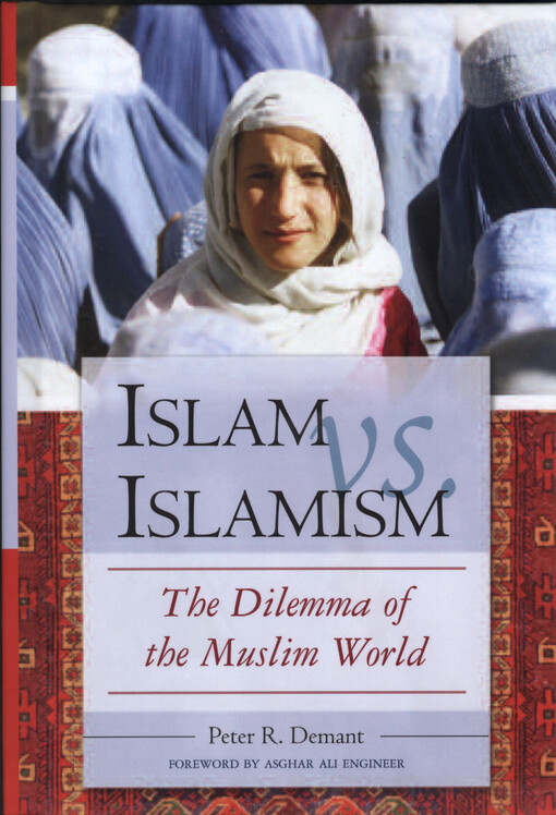 Islam vs. Islamism : the dilemma of the Muslim world