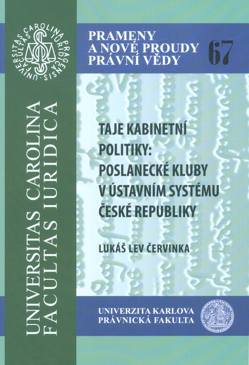 Taje kabinetní politiky : poslanecké kluby v ústavním systému České republiky