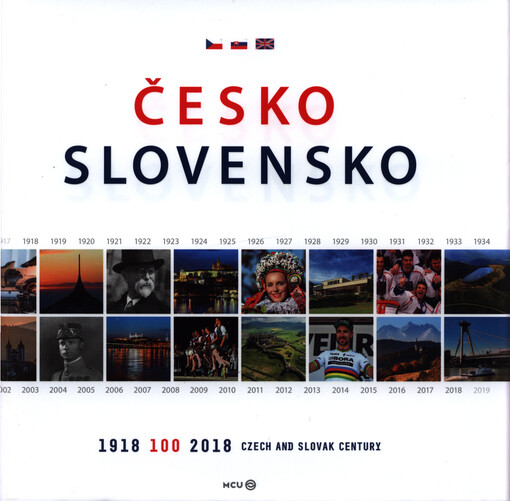 Česko Slovensko : 1918-2018 - 100 : Czech and Slovak century