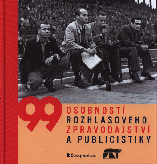 99 osobností rozhlasového zpravodajství a publicistiky