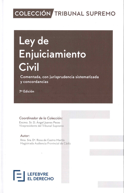 Ley de enjuiciamiento civil : comentada, con jurisprudencia sistematizada y concordancias