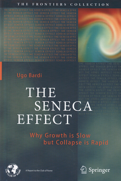 The Seneca effect : why growth is slow but collapse is rapid
