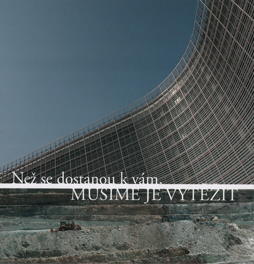 Než se dostanou k vám, musíme je vytěžit