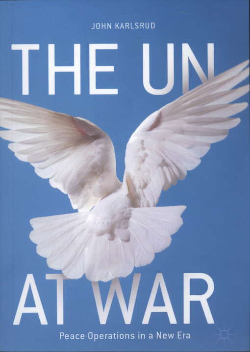 The UN at war : peace operations in a new era