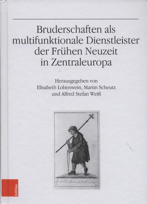 Bruderschaften als multifunktionale Dienstleister der Frühen Neuzeit in Zentraleuropa