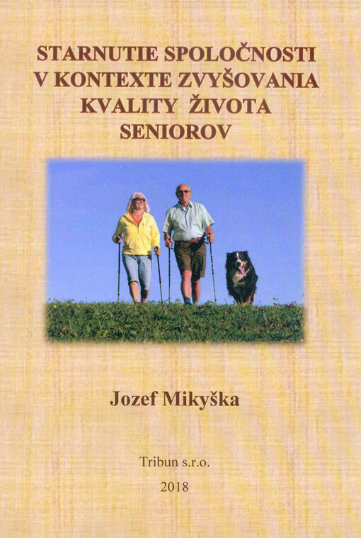 Starnutie spoločnosti v kontexte zvyšovania kvality života seniorov : vedecká monografia