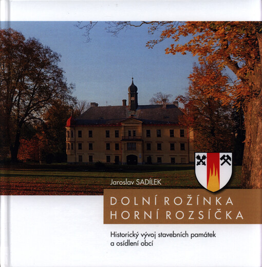 Dolní Rožínka, Horní Rozsíčka : historický vývoj stavebních památek a osídlení obcí