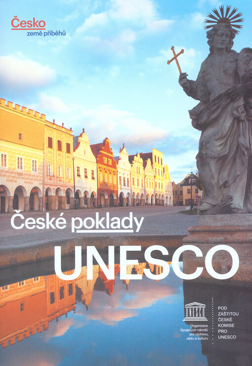 České poklady UNESCO: Česko - země příběhů