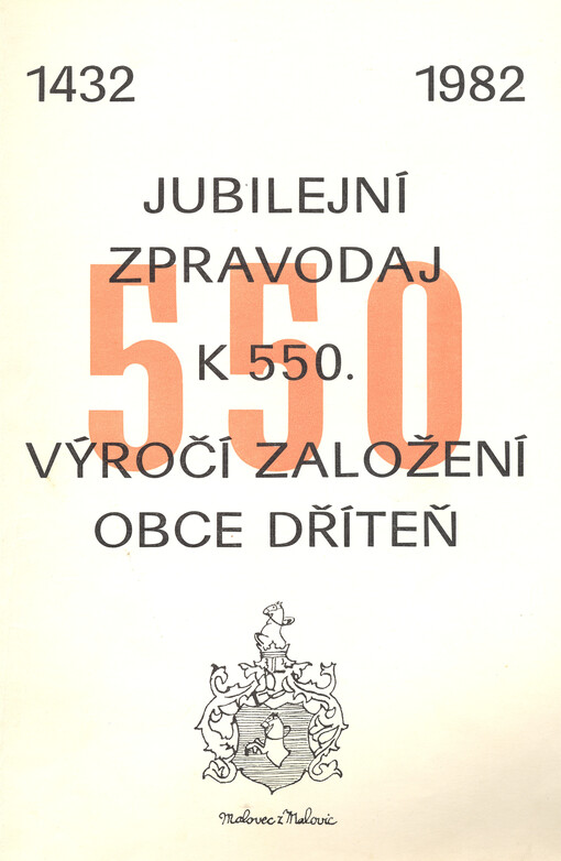 Jubilejní zpravodaj k 550. výročí založení obce Dříteň : 1432-1982