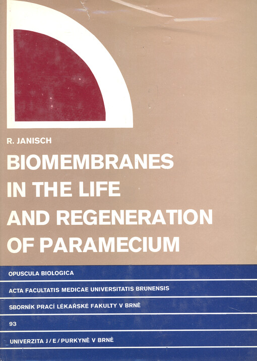 Biomembranes in the Life and Regeneration of Paramecium =Biomembrány v životě a regeneraci paramecium
