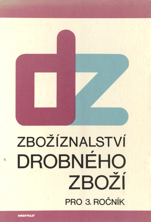 Zbožíznalství drobného zboží pro 3. ročník středních odborných učilišť učebního oboru prodavač, zaměření pro drobné zboží