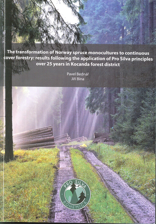The transformation of Norway spruce monocultures to continuous cover forestry : results following the application of Pro Silva principles over 25 years in Kocanda forest district