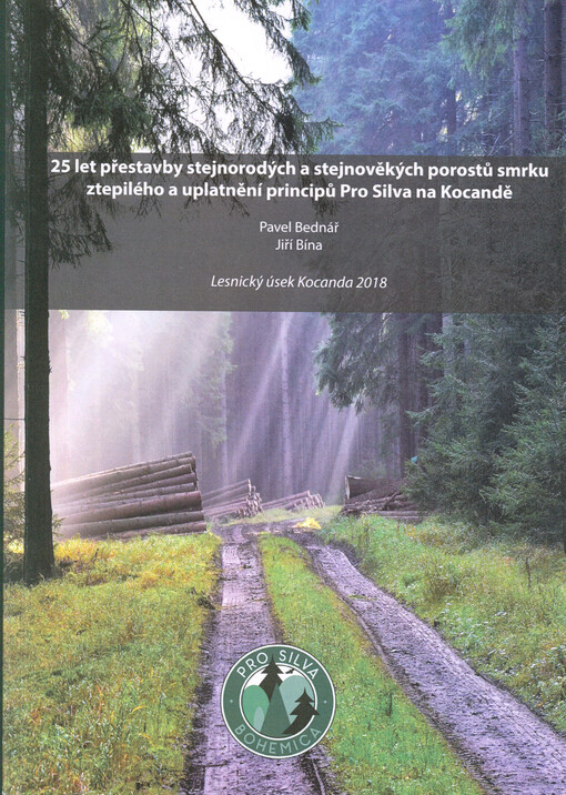 25 let přestavby stejnorodých a stejnověkých porostů smrku ztepilého a uplatnění principů Pro Silva na Kocandě