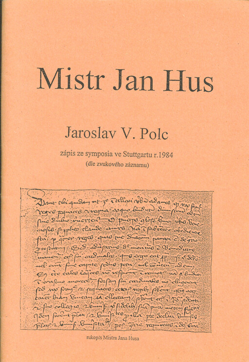 Mistr Jan Hus :zápis ze symposia ve Stuttgartu r. 1984 : (dle zvukového záznamu)
