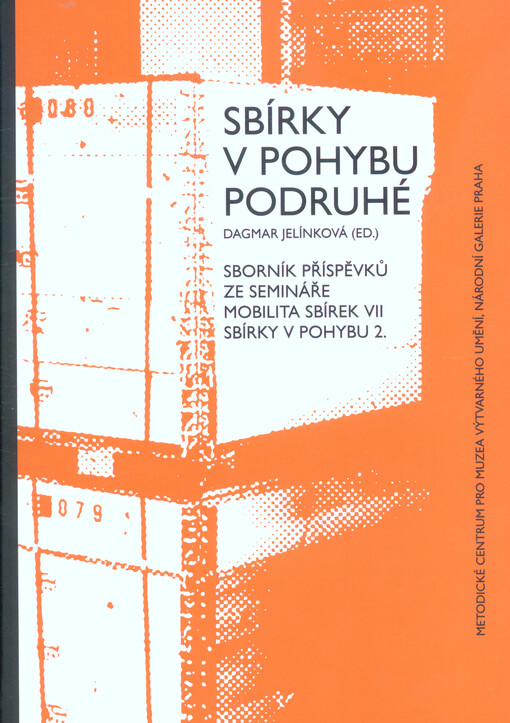 Sbírky v pohybu podruhé : sborník příspěvků ze semináře Mobilita sbírek VII, Sbírky v pohybu 2