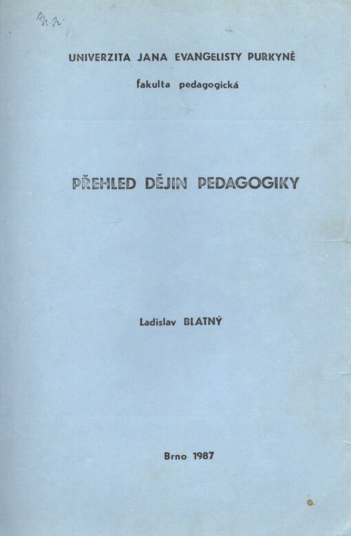 Přehled dějin pedagogiky :určeno pro posl. fak. pedagog.