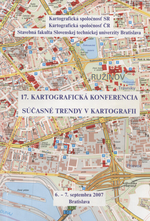 Súčasné trendy v kartografii : zborník referátov 17. kartografickej konferencie, Bratislava 6.-7.9. 2007