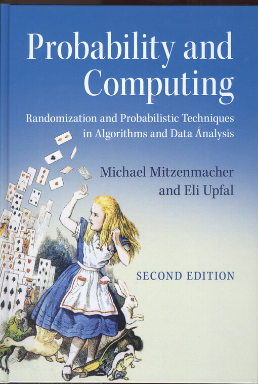 Probability and computing : randomization and probabilistic techniques in algorithms and data analysis