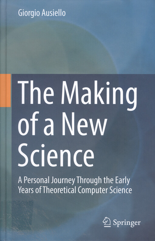 The making of a new science a personal journey through early years of theoretical computer science