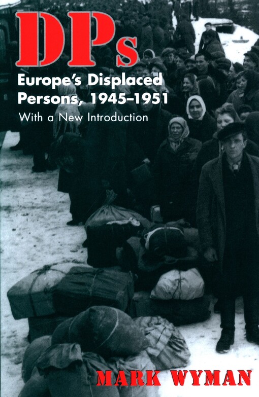 DPs :Europe's displaced persons, 1945-1951