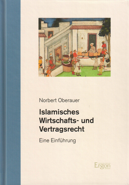 Islamisches Wirtschafts und Vertragsrecht : eine Einführung