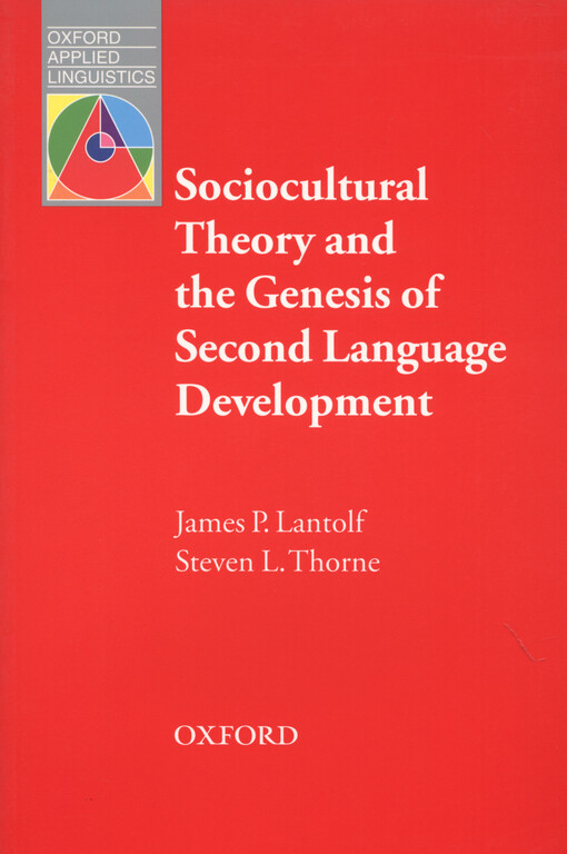 Oxford Applied Linguistics Sociocultural Theory and the Genesis of Second Language Development - Lantolf, J & Thorne, S