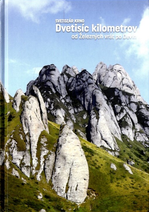Dvetisíc kilometrov od Železných vrát po Devín : 78 dní po karpatskom hrebeni