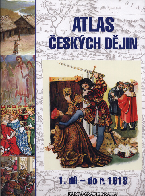 Atlas českých dějin. 1. díl, Do r. 1618