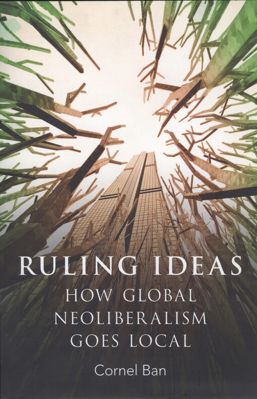Ruling ideas : how global neoliberalism goes local