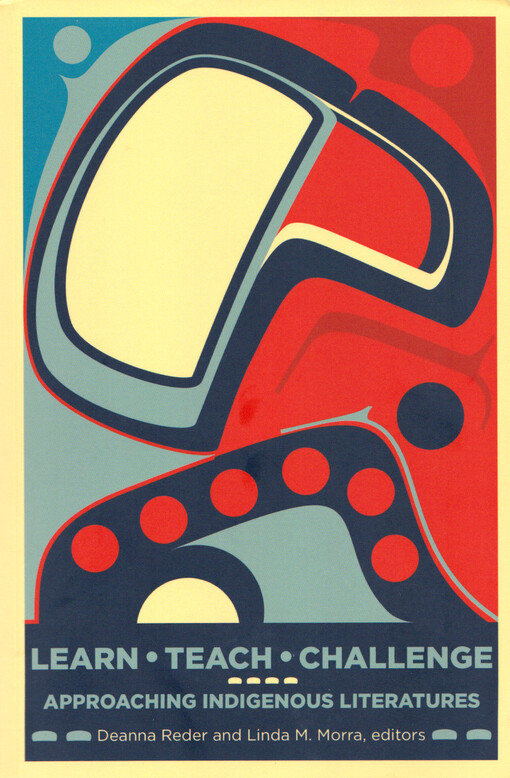 Learn, teach, challenge : approaching indigenous literatures