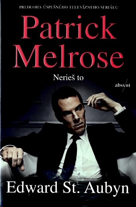 Patrick Melrose: Nerieš to