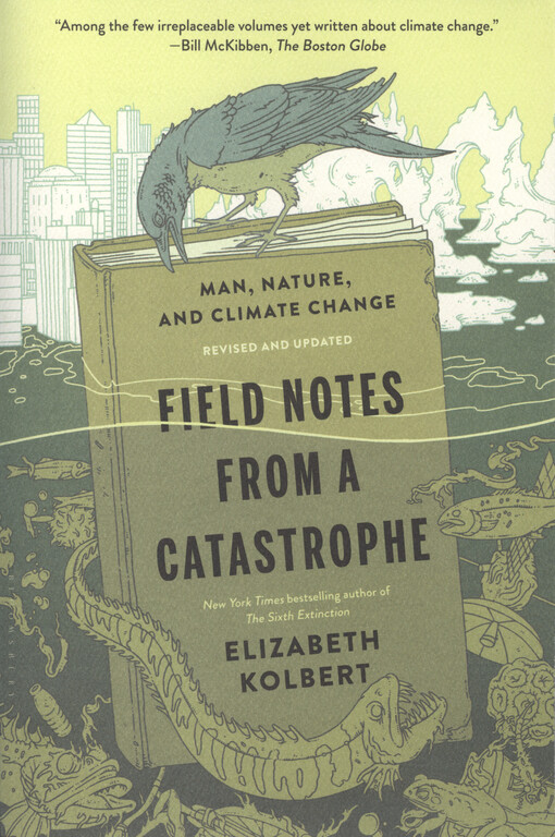 Field notes from a catastrophe : man, nature, and climate change
