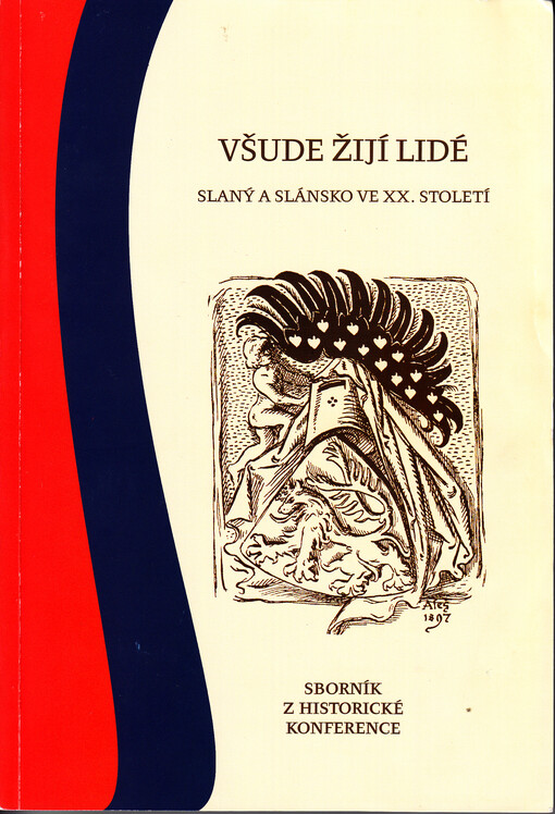 Všude žijí lidé : Slaný a Slánsko ve XX. století : sborník z historické konference