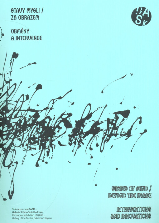 Stavy mysli za obrazem - Obměny a intervence, Stálá expozice GASK - States of Mind Beyond the Image - Interventions and Innovations, Permanent exhibition of GASK
