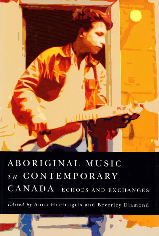 Aboriginal music in contemporary Canada : echoes and exchanges