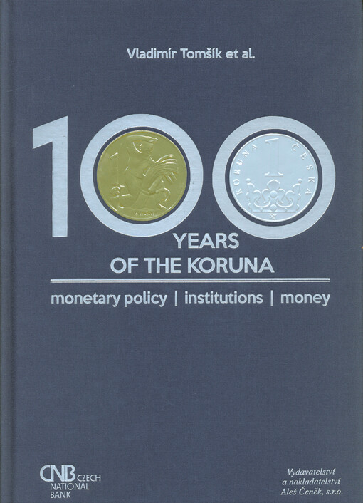 100 years of the koruna: monetary policy, institutions, money