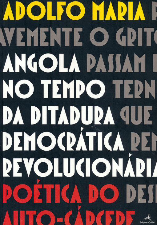 Angola no tempo da ditadura democrática revolucionária : poética do auto-cárcere