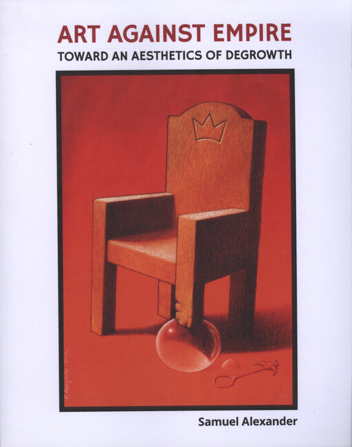 Art against empire : toward an aesthetics of degrowth