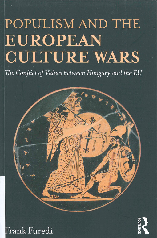 Populism and the European culture wars : the conflict of values between Hungary and the EU