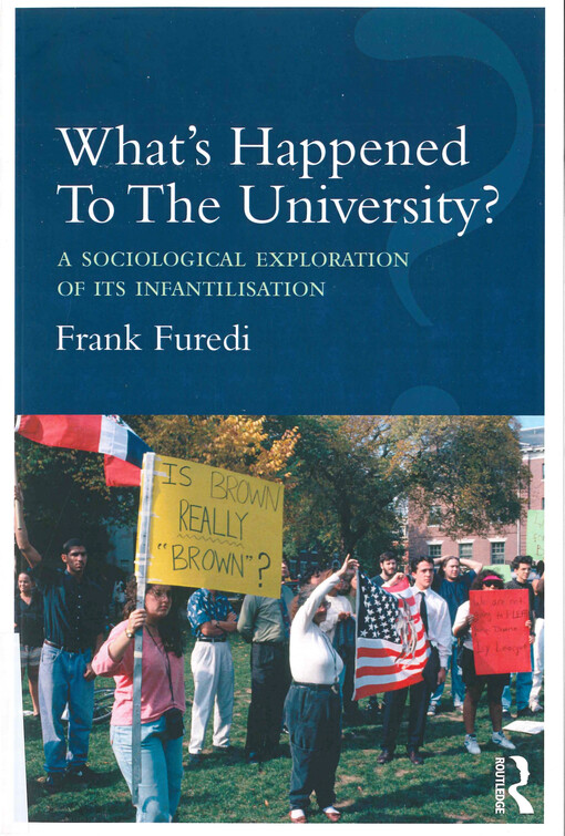 What's happened to the university? : a sociological exploration of its infantilisation
