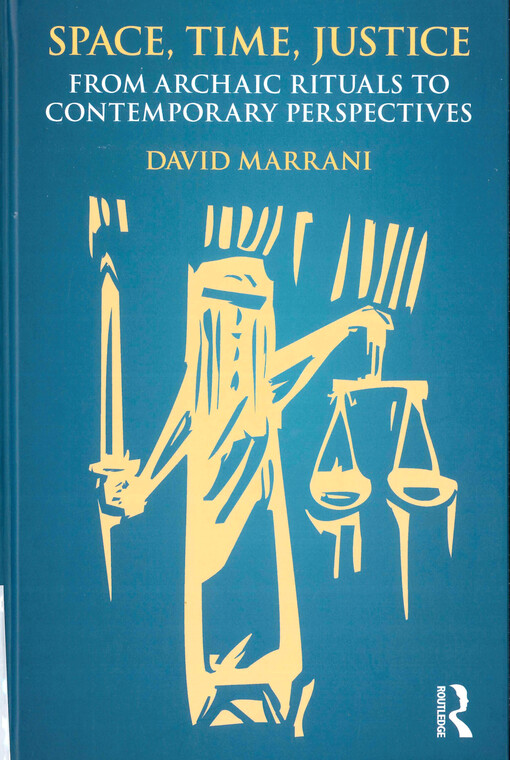 Space, time, justice : from archaic rituals to contemporary perspectives