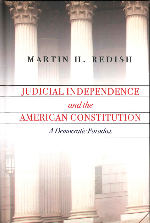 Judicial independence and the American constitution : a democratic paradox