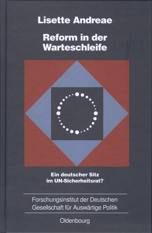 Reform in der Warteschleife : ein deutscher Sitz im UN-Sicherheitsrat?