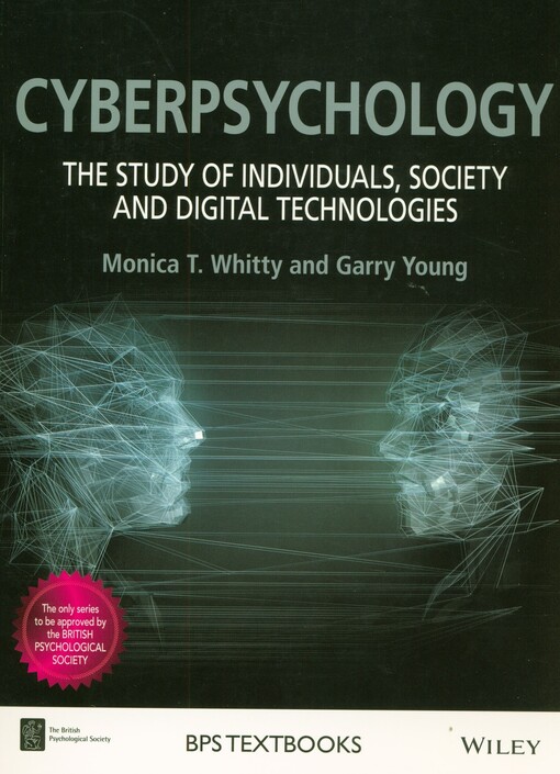 Cyberpsychology : the study of individuals, society and digital technologies