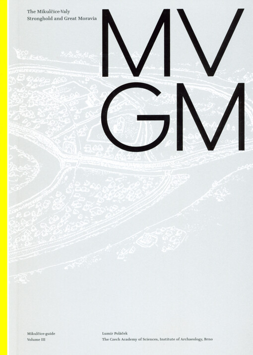 The Mikulčice-Valy Stronghold and Great Moravia