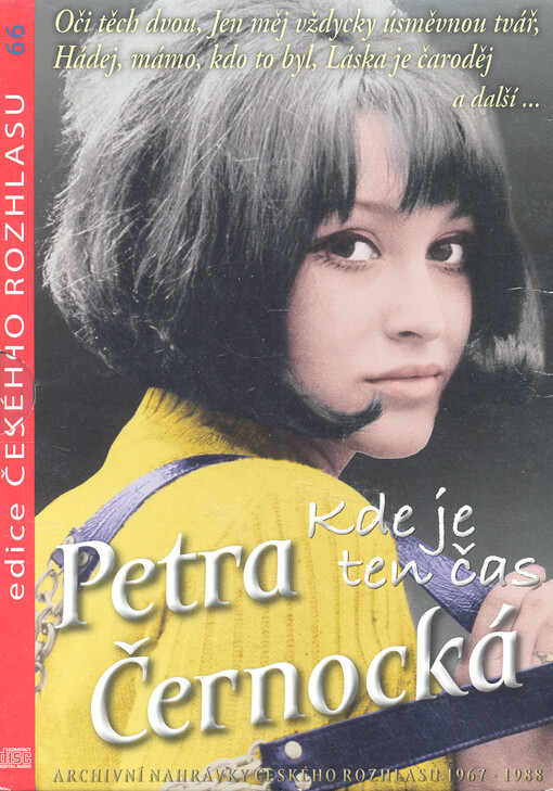 Petra Černocká kde je ten čas : archivní nahrávky Českého rozhlasu 1967-1988