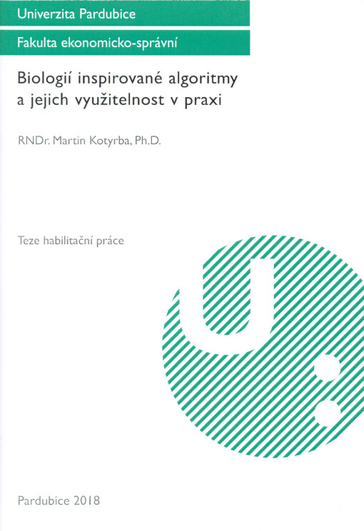 Biologií inspirované algoritmy a jejich využitelnost v praxi : teze habilitační práce