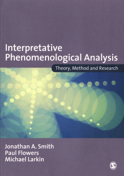 Interpretative phenomenological analysis : theory, method and research