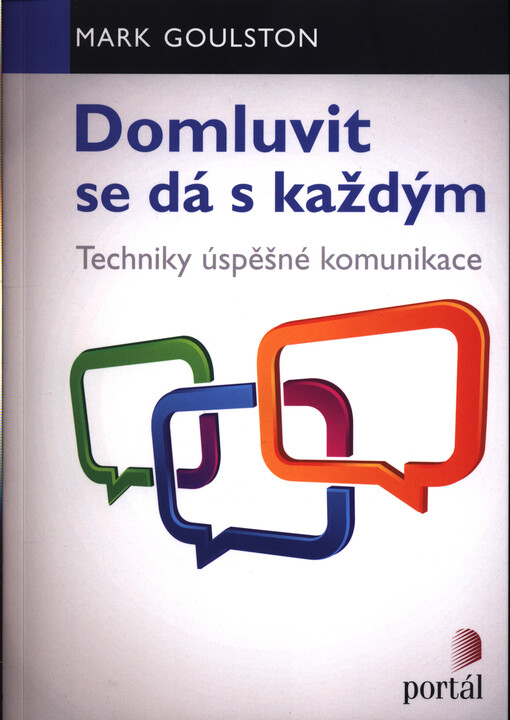 Domluvit se dá s každým : techniky úspěšné komunikace