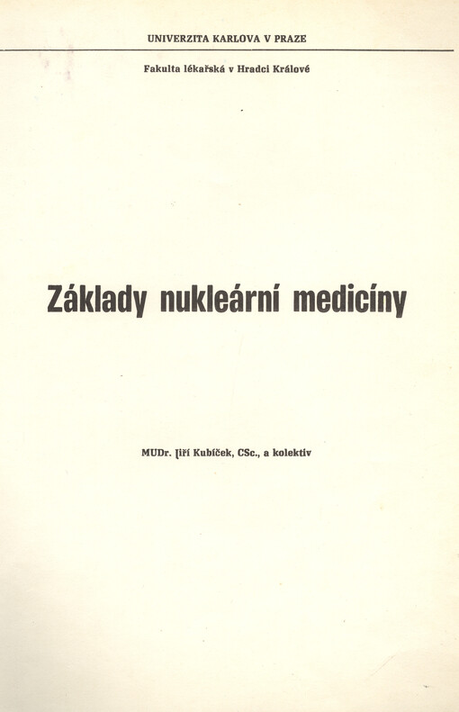 Základy nukleární medicíny :Určeno pro posl. fak. lék. v Hradci Králové